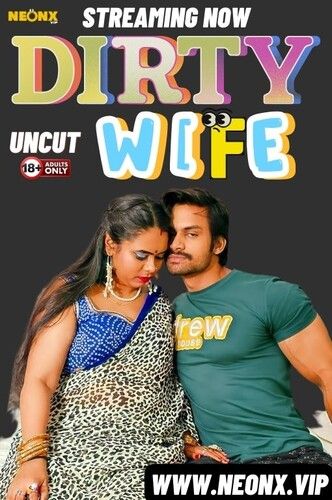 Dirty Wife (2024) Hindi NeonX Short Film download full movie