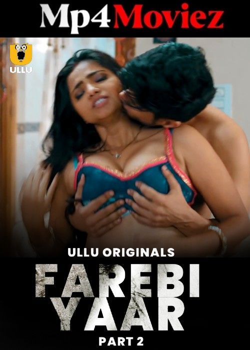 Farebi Ishq (2024) Season 01 Part 2 Hindi ULLU Web Series download full movie
