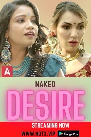 Naked Desire (2022) Hindi HotX Short Film download full movie