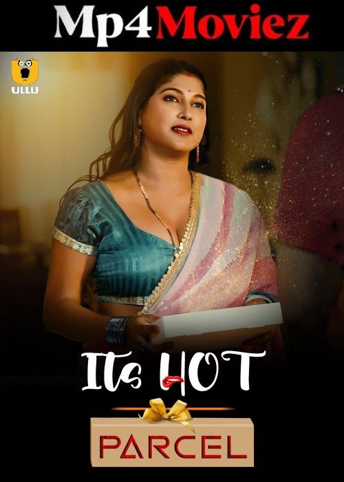 Parcel (Its Hot) 2023 Hindi ULLU Short Film download full movie