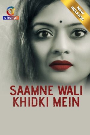 Saamne Wali Khidki Mein (2024) Hindi Atrangii Short Film download full movie