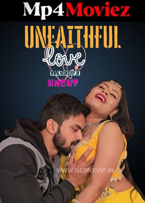 Unfaithful Love (2024) NeonX Hindi Short Film download full movie